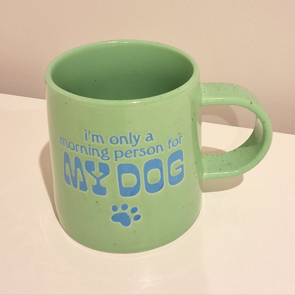 I'm Only A Morning Person For My Dog Stoneware Mug, New With Tag